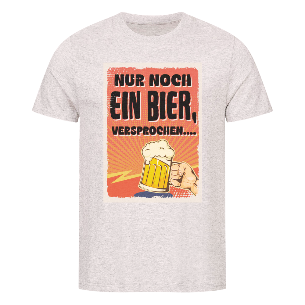 Premium T-Shirt Nur noch ein Bier I