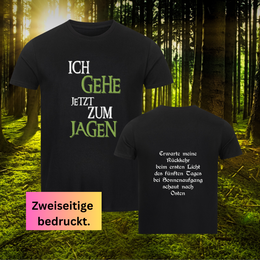 Classic Organic T-Shirt "GEHE JETZT ZUM JAGEN" " ZWEI SEITIG"