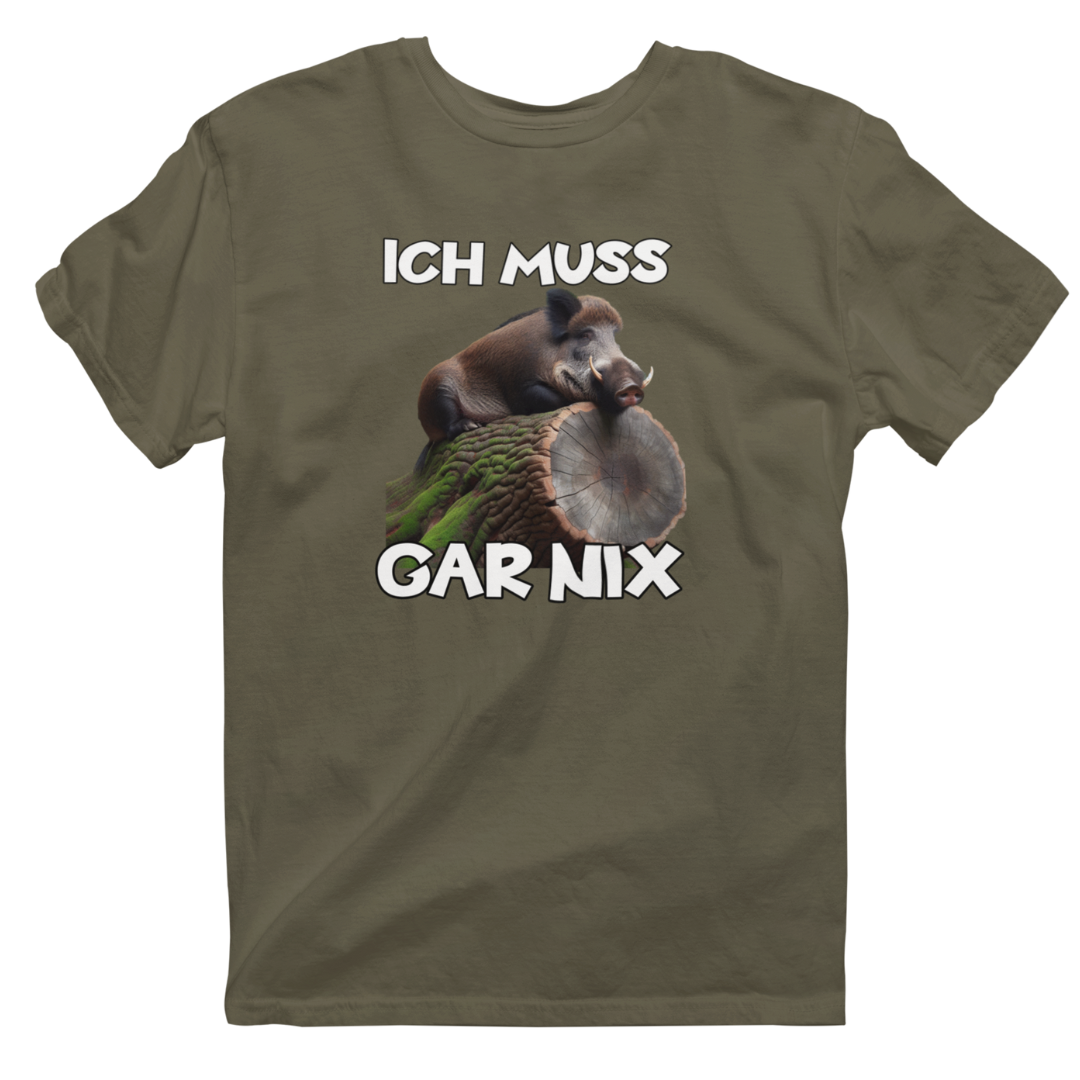 Unisex T-Shirt "Ich muss gar nix"