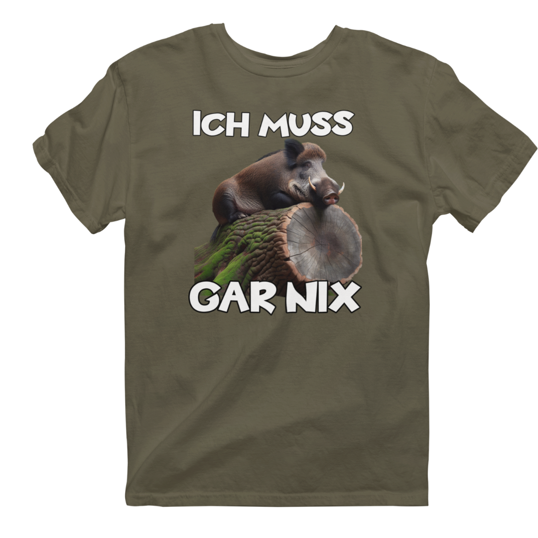 Unisex T-Shirt  "Ich muss gar nix"