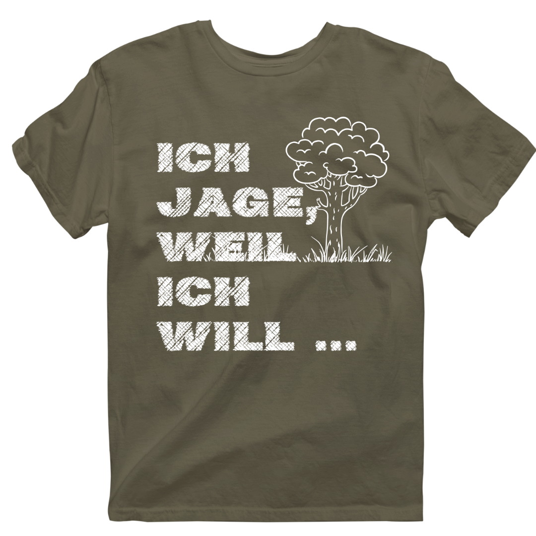 Unisex  T-Shirt "Ich Jage weil...."