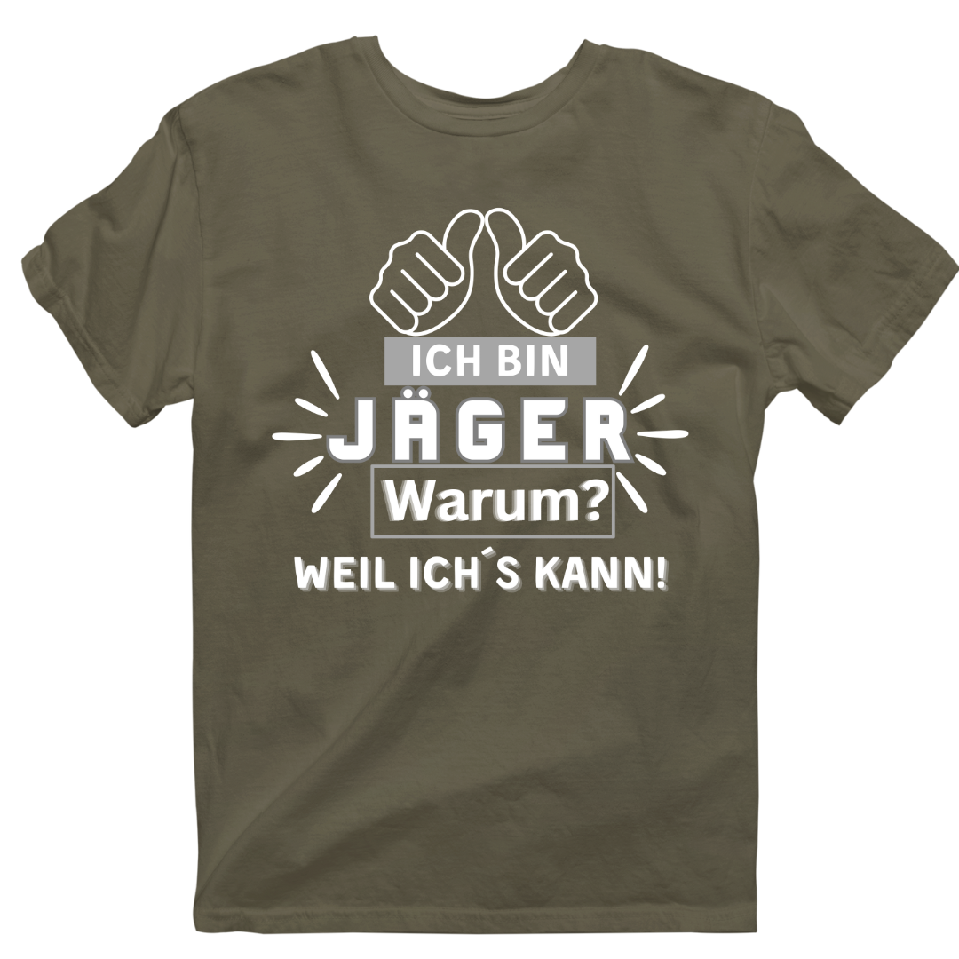 Unisex T-Shirt "Ich bin Jäger, Warum..."