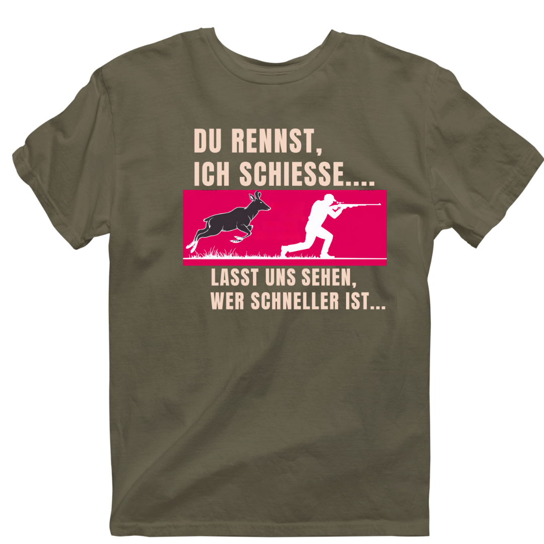 Unisex T-Shirt "Du Rennst ich Schiesse"