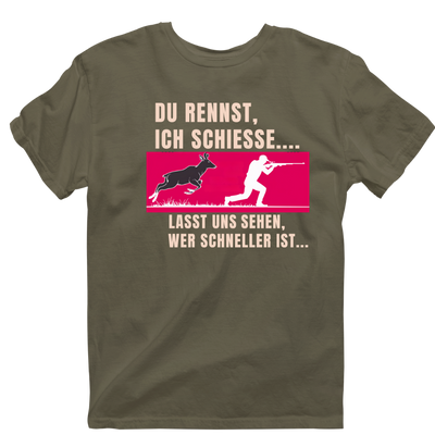 Unisex T-Shirt "Du Rennst ich Schiesse"