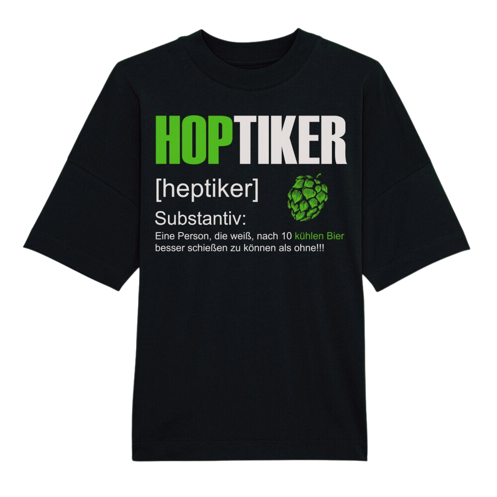 Premium Organic Oversize  T-Shirt "Hoptiker I " neu Auflage!!